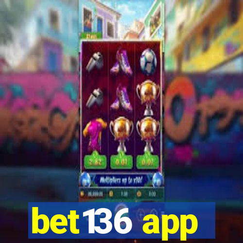 bet136 app